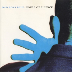  Bad Boys Blue - House Of Silence (1991)