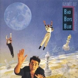  Bad Boys Blue - Game Of Love (1990)