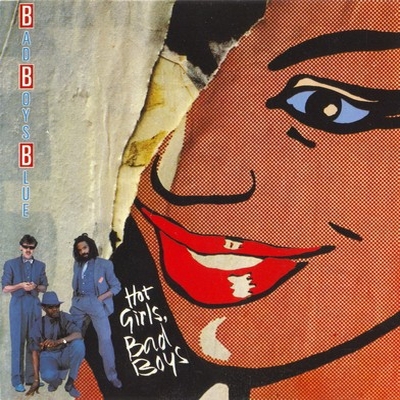  Bad Boys Blue - Hot Girls, Bad Boys (1985)