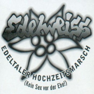  Edelweiss - Edeltaler Hochzeitsmarsch (Kein Sex vor der Ehe!) 1997