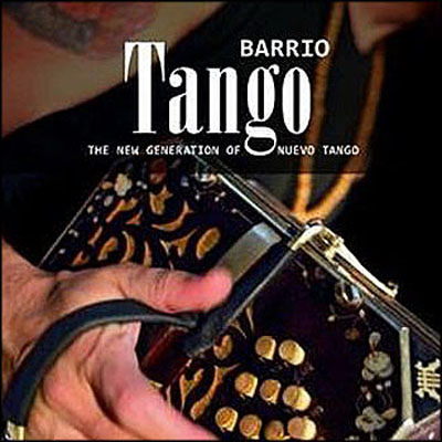  Barrio Tango (The New Generation Of Nuevo Tango) (2010)