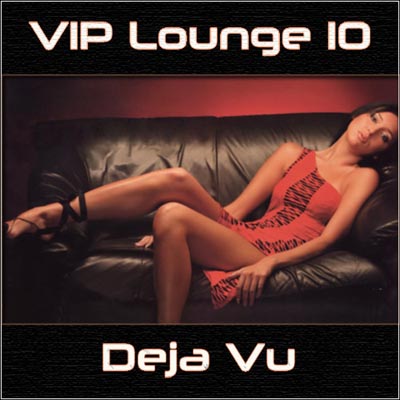  VIP Lounge 10. Deja Vu (2011)
