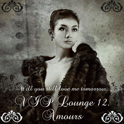  VIP Lounge 12. Amours (2011)