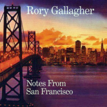  Rory Gallagher – Notes From San Francisco (2011) 2CD