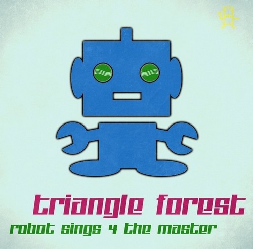  Triangle Forest - Robot Sings 4 The Master (2010) EP