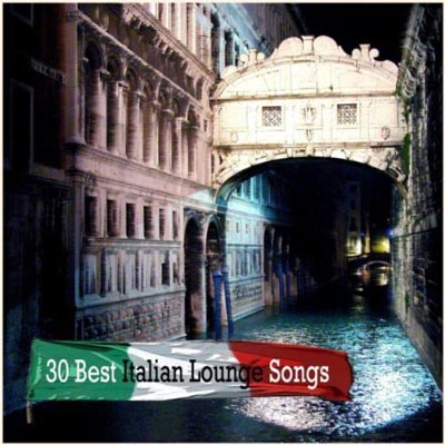  30 Best Italian Lounge Songs (2011)