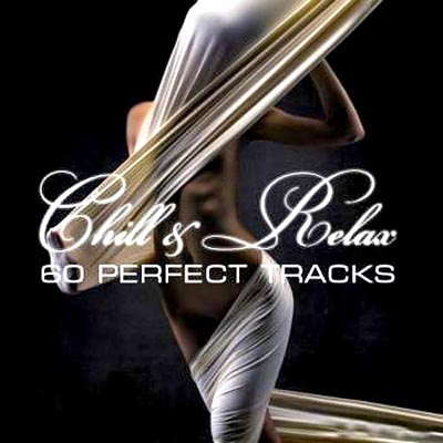 Chill & Relax. 60 Perfect Tracks (2012)