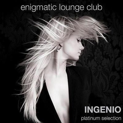 Ingenio - Platinum Selection (Enigmatic Lounge Club) (2011)