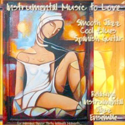  Relaxing Instrumental Jazz Ensemble - Instrumental Music To Love, Smooth Jazz Cool Blues Spanish Guitar for Massage (2011)