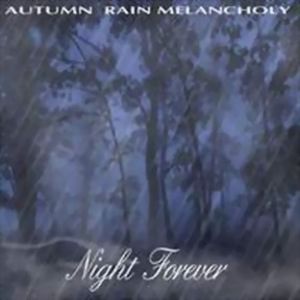  Autumn Rain Melancholy - Night Forever (Demo) (2002)