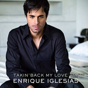  Enrique Iglesias feat. Ciara - Takin' Back My Love (2009)