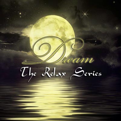  The Relax Series. Dream (2012)