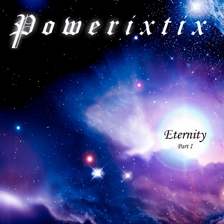  Powerixtix - Eternity (Part I) (2012)
