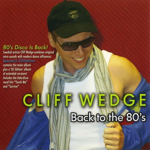  Cliff Wedge - Back To The 80's (Special 2 CD Edition) (2009)