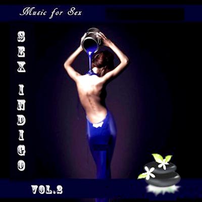  Sex Indigo Volume 2 - Music for sex (2012)