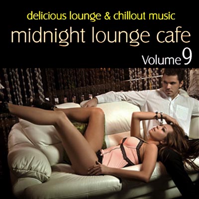 Midnight Lounge Cafe Volume 9 - Delicious Lounge & Chillout Music (2012)
