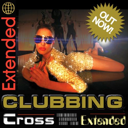  Cross Extended Clubbing (2013)