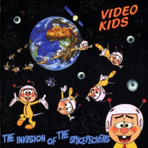  Video Kids - The Invasion Of The Spacepeckers (1985)