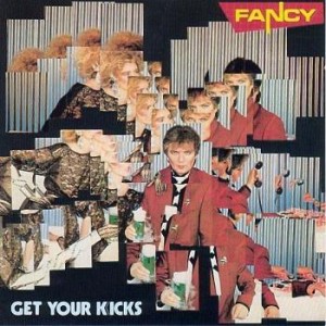  Fancy - Get Your Kicks (1985)