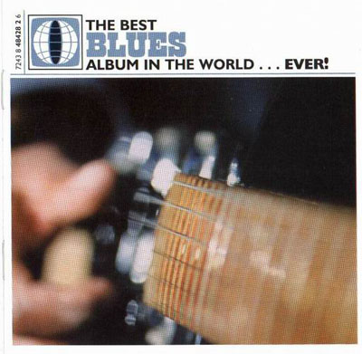  The Best BLUES Album In The World...Ever! (2000) 2CD