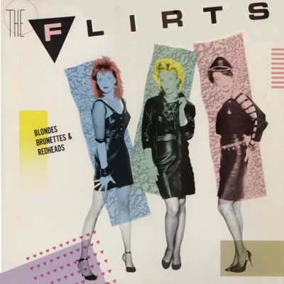  The Flirts - Blondes Brunettes & Redheads  (1985)