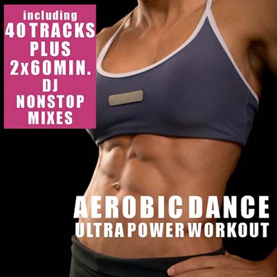  Aerobic Dance - Ultra Power Workout - Includes 2 Nonstop DJ (2010)