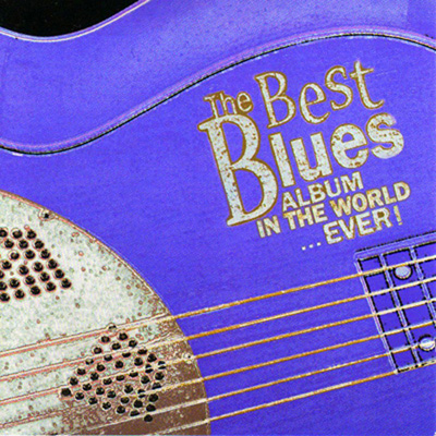  The Best Blues Album In The World...Ever (2010) 2CD