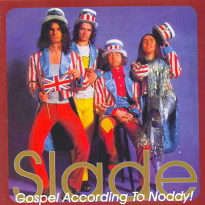  Slade - Gospel According To Noddy! (2006)