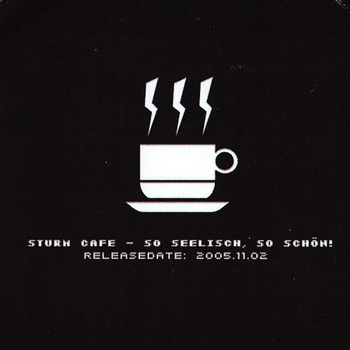  STURM CAFE - So Seelisch, So Schön! (2005)