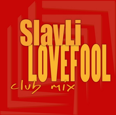  SlavLi - Lovefool [Club Mix] (2010)