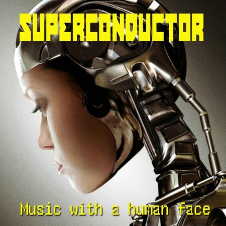  Superconductor - Music With A Human Face (2009)
