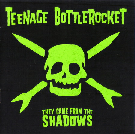  Teenage Bottlerocket - They Came From The Shadows (2009)