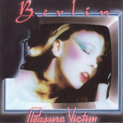  Berlin - Pleasure Victim (1982)