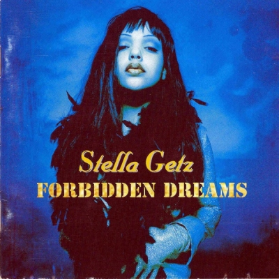  Stella Getz - Forbidden Dreams (1994)