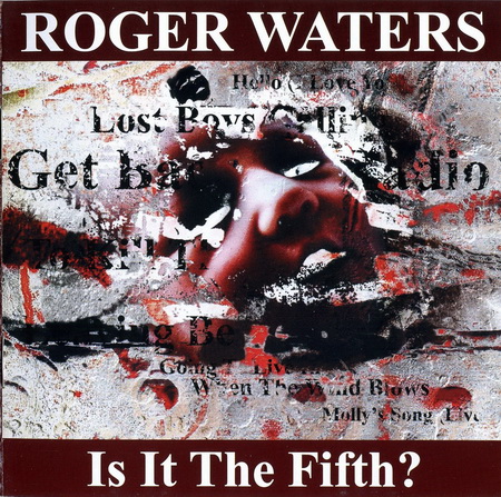  Roger Waters - Is It The Fifth? (2010)