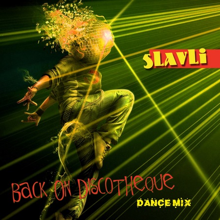  SlavLi - Back On Discotheque (Dance Mix) (2011)