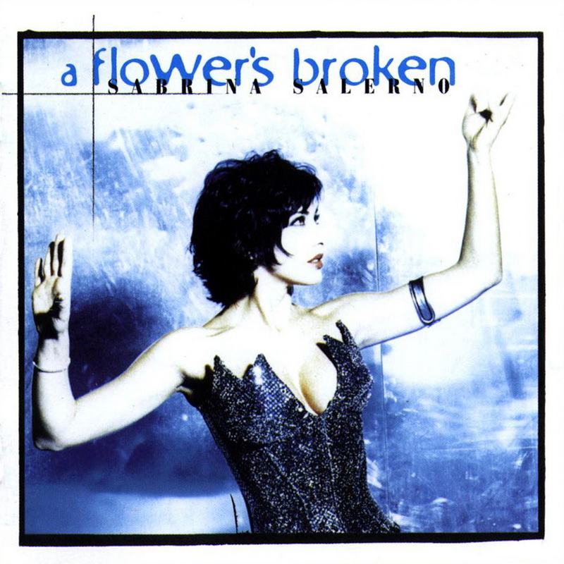  Sabrina Salerno - A Flower's Broken (1999)