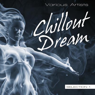  Chillout Dreams Selection 1 (2011)
