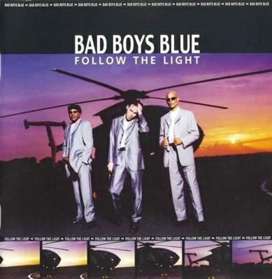  Bad Boys Blue - Follow The Light (1999)