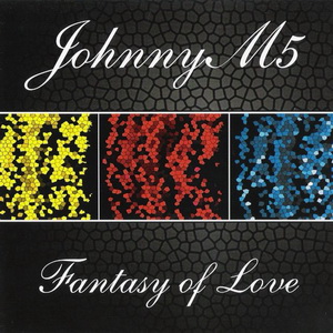  JohnnyM5 - Fantasy Of Love (2008)
