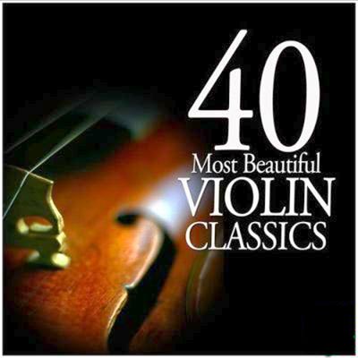 40 Most Beautiful Violin Classics (2011)