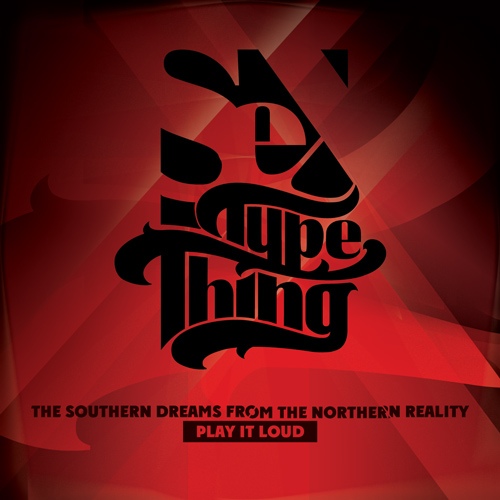  Sex Type Thing - Southern Dreams From Northern Reality. Play It Loud (2009)