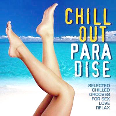  Chill Out Paradise (2011)