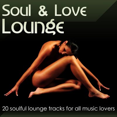  Soul & Love Lounge Volume 1 (2011)