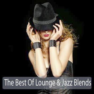  The Best Of Lounge & Jazz Blends (2011)