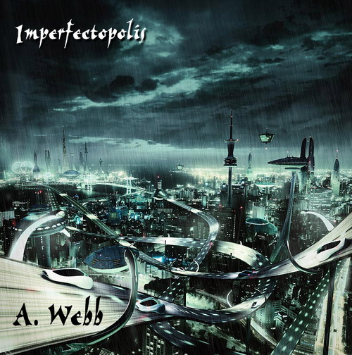  Andy Webb - Imperfectopolis (2011)