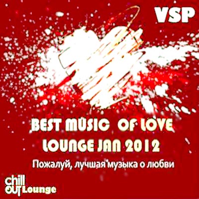  VSP - Best Music of Love (Lounge Jan 2012)