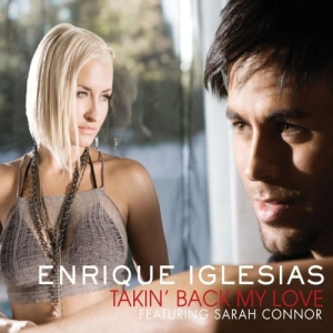  Enrique Iglesias feat. Sarah Connor - Takin' Back My Love (2009)