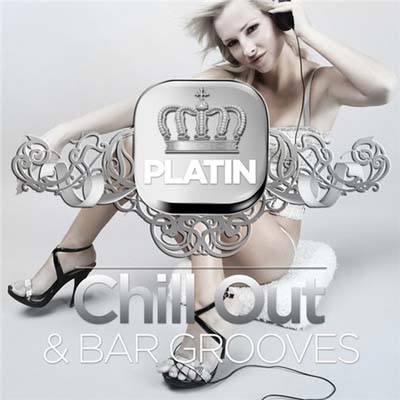  Platin Chill Out & Bar Grooves (2012)