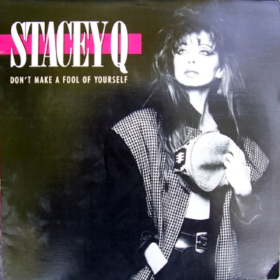  Stacey Q - Don't Make A Fool Of Yourself (1988) single